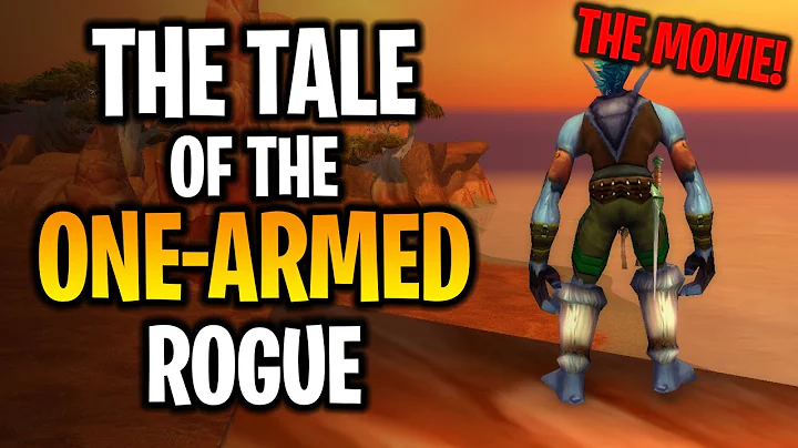 The Tale of The One-Armed Rogue - The Movie - Hardcore WoW OnlyFangs