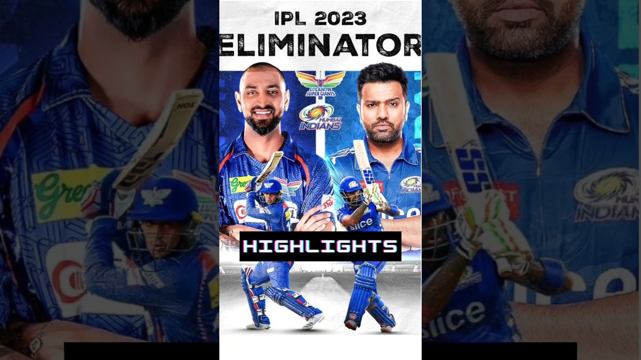 LSG vs MI Match Highlights | ELIMINATOR | MI vs LSG Highlights IPL 2023 