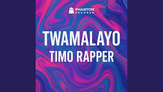 Twamalayo - Timo Rapper