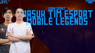 Cara Masuk Team eSports Mobile Legends - Menggapai Mimpi