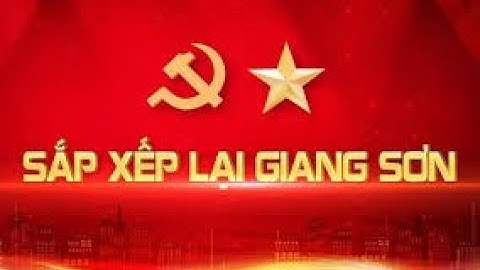 TƯỜNG THUẬT TRỰC TIẾP CHƯƠNG TRÌNH ĐẶC BIỆT: SẮP XẾP LẠI GIANG SƠN