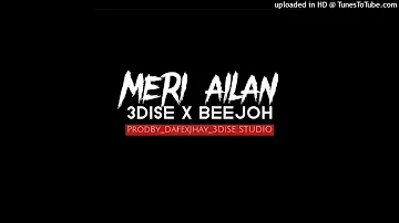 Meri Ailan( 2022) 3DiSE ft.BeeJoh (Prod by Dafex Jhay@3DiSE Studio)