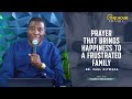 PRAYER THAT BRINGS HAPPINESS TO A FRUSTRATED FAMILY | Hour of value |  With Apostle Dr. Paul Gitwaza
