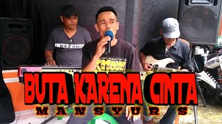 Download Lagu BUTA KARENA CINTA - MANSYUR S ( cover by RABISTA entertainment ) MP3