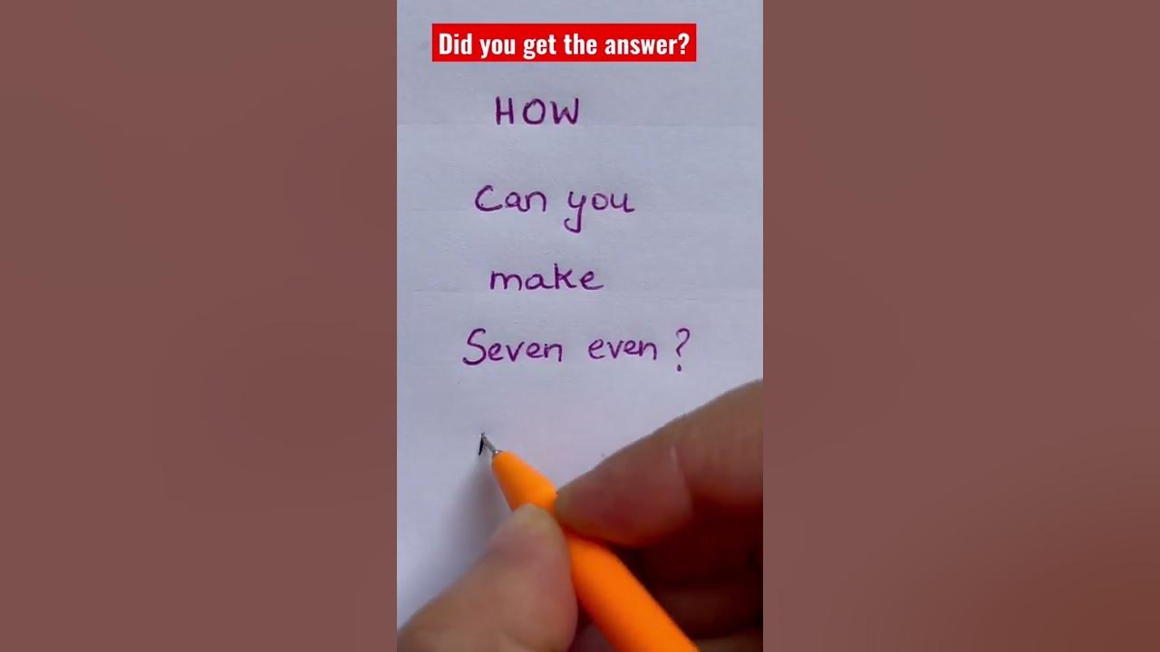 How To Make Seven Even