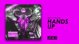 Heavy Pulse - Hands Up