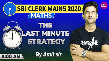 9 AM - SBI CLERK Mains 2020 | The Last Minute Strategy | SBI CLERK 2020 | Amit Sir Maths