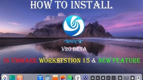 How To Install Deepin os 20 Beta and Review || Install deepin 20 beta vmware workstation 15