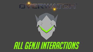 Overwatch  All Genji Interactions V3 + Unique Kill Quotes