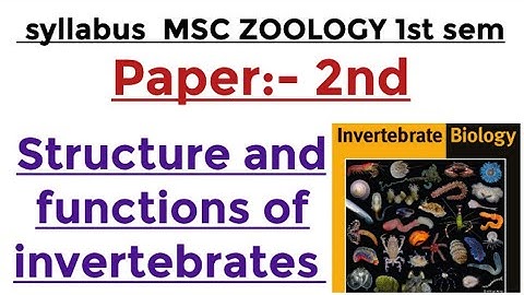 (Syllabus)#M.Sc. zoology 1st sem/ paper:- 2nd / Subject:- Structure and functions of invertebrates /