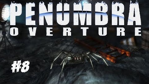 Penumbra - Overture | Part 8 | SPOOKY LABORATORY
