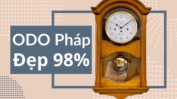 Đồng hồ Odo Pháp thiết kế đặc biệt đẹp cùng tiếng chuông ngân vang