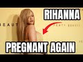 RIHANNA IS PREGNANT AGAIN