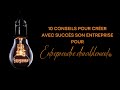 10 conseils pour crer avec succs son entreprise  pour entreprendre durablement