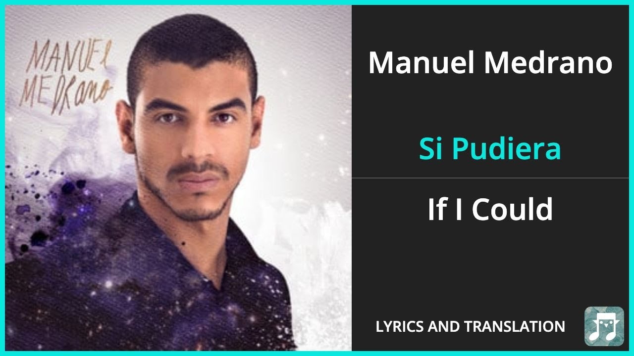 dele Link Bær Manuel Medrano - Si Pudiera Lyrics English Translation - Spanish and  English Dual Lyrics - YouTube