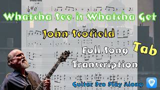 Whatcha See is Whatcha Get-John Scofield｜Guitar Tab｜Guitar Pro Play Along