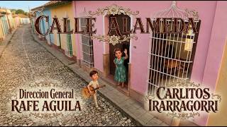 CALLE ALAMEDA VIDEO OFICIAL Carlitos Irarragorri (SON-RIENDO AL MUNDO) Realizador: Rafe Aguila