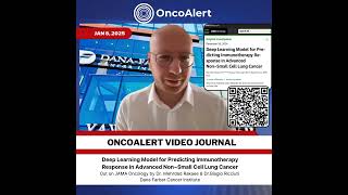 OncoAlert Video Journal: Dr.Ricciuti/Deep Learning Model for Predicting IO ResponseNSCLC Lung Cancer