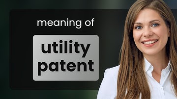 Understanding Utility Patents: A Guide for English Learners