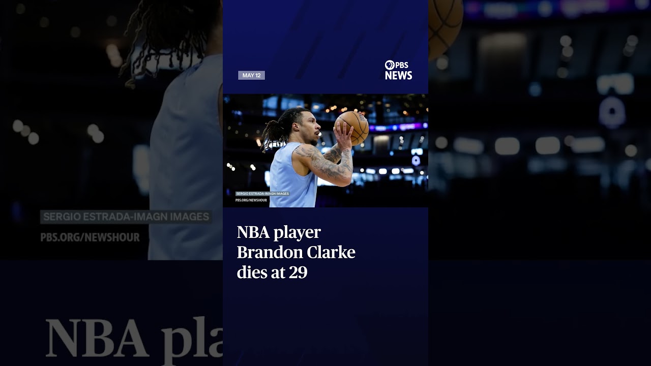 NBA player Brandon Clarke dies at 29