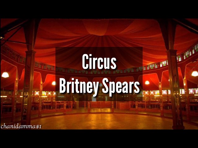Britney Spears - Circus || Lyrics class=
