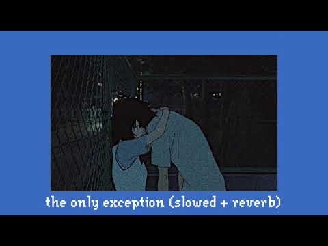 the only exception - paramore (slowed + reverb)