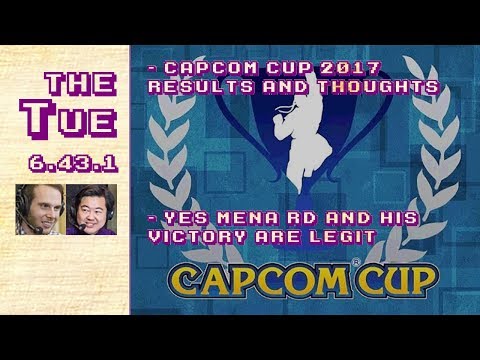 Tuesday 6.43.1: Capcom Cup Results and Thoughts, YES MenaRD's Win Is Legit (2017-12-14)