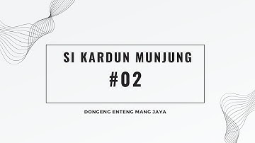 Bagian 2, SI KARDUN MUNJUNG, Dongeng Enteng Mang Jaya, Carita Sunda @MangJayaOfficial