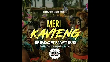 Meri Kavieng (2021)307 Bakaz(Odie X Nezox) ft Raiwat Prod By Zicko Pochie under Bakaz Recordz