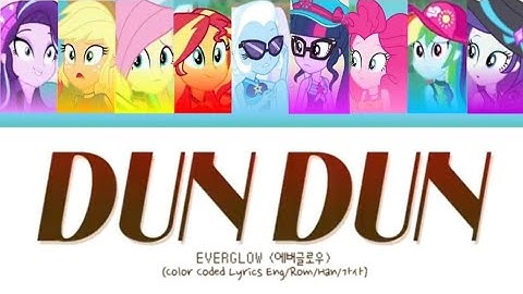 how would MLP sing dun dun by EVERGLOW