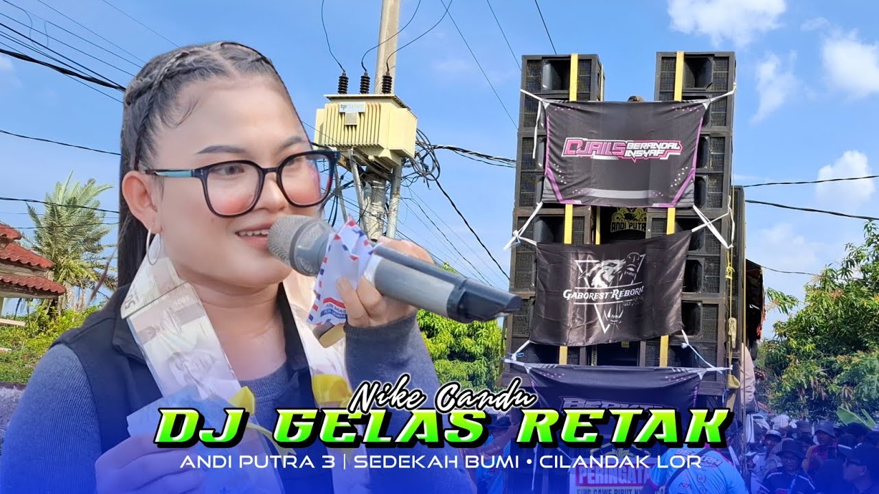 DJ GELAS RETAK • NIKE CANDU | ANDI PUTRA 3 | Sedekah Bumi Cilandak Lor Anjatan Indramayu