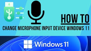 How To Change Microphone Input Device In Windows 11 easy 2024