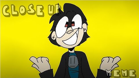 CLOSE UP MEME (INVADER ZIM)