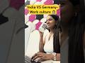 India Vs Germany ~ Work culture👩🏻💻 #tamil #work #funny #viral #trending #germany #life #comedy