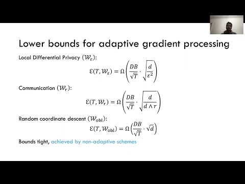 Information-Constrained Optimization: Can Adaptive Processing of Gradients Help?
A Google TechTalk, presented by Jayadev Acharya, Cornell University, at the 2021 Google Federated Learning and Analytics Workshop, Nov. 8-10, 2021.
For more information about the workshop: https://events.withgoogle.com/2021-workshop-on-federated-learning-and-analytics/#content Information-Constrained Optimization: Can Adaptive Processing of Gradients Help?