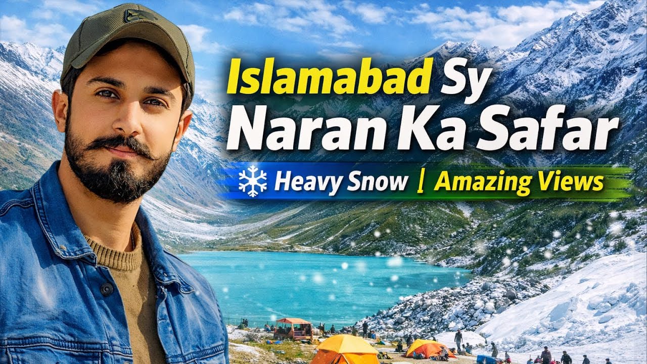 Islamabad to Naran Travel Vlog | Snowfall & Mountains 