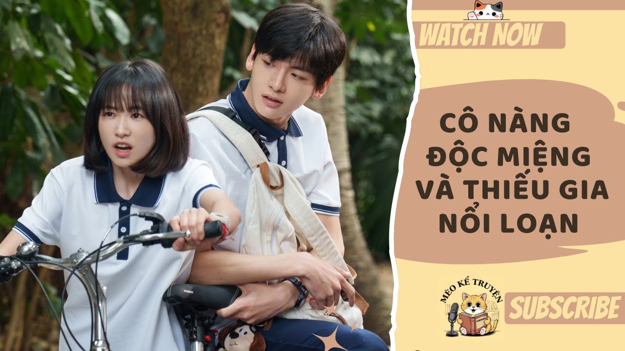 [TRUYỆN AUDIO - FULL] CÔ NÀNG ĐỘC MIỆNG VÀ THIẾU GIA NỔI LOẠN