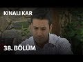 Kınalı Kar 38 Bölüm Full Bölüm