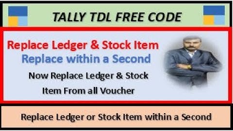 || Tally TDL Free Code || (Replace Ledger or Stock Item) ||  @anuragtiwari7149