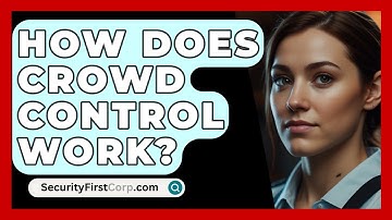 How Does Crowd Control Work? - SecurityFirstCorp.com