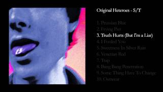 Original Heteroes - Truth Hurts (But I&#39;m a Liar)