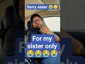sorry sister 😭 i had to make this video 😭 for u #sister #brothersister #rakshabandhan #bhaidooj
