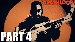 Deathloop Gameplay Walkthrough Part 4 | Return In The Morning | PC