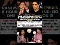 Rani Mukerji Taunts Deepika Says No One Is Forcing You To Work#ranimukherjee#news#deepikapadukone