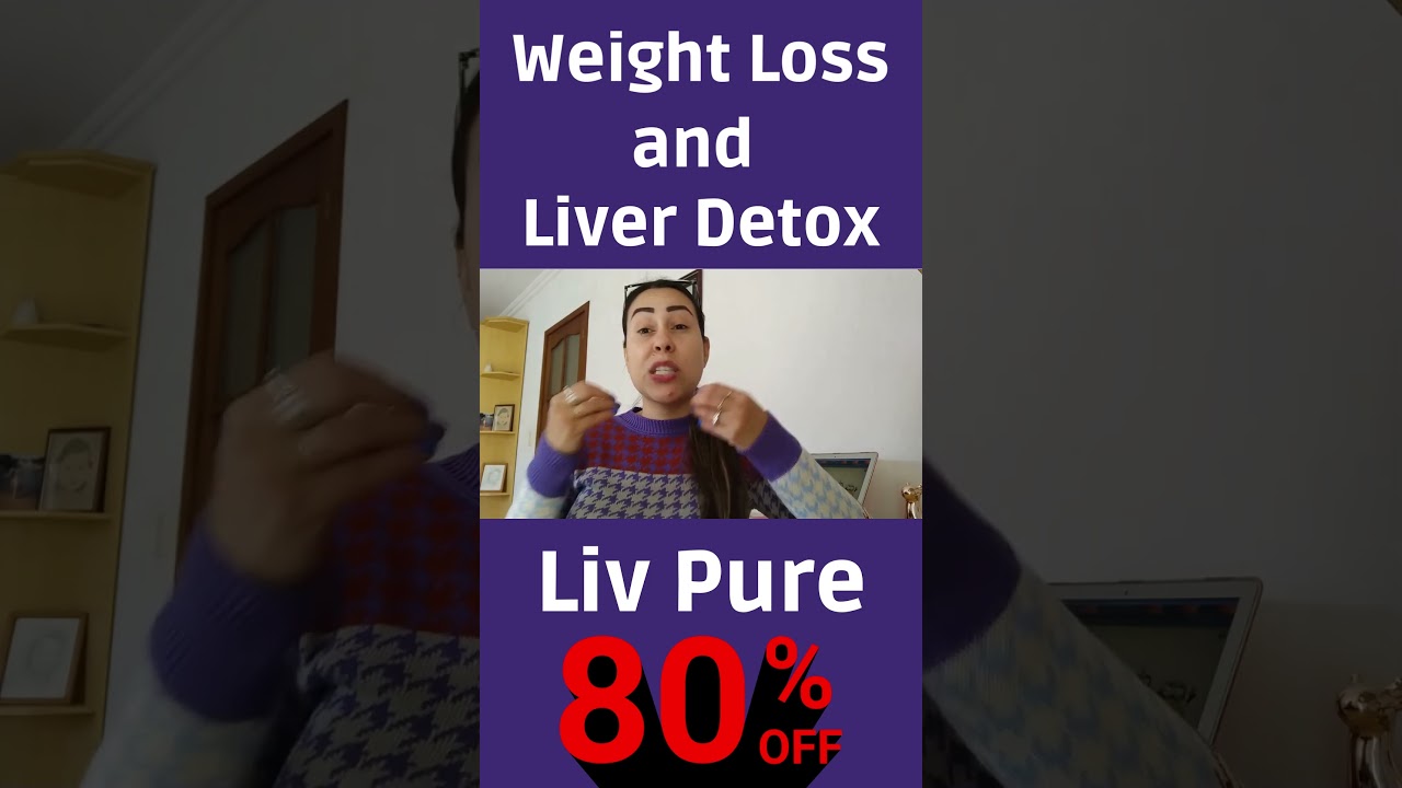 ? LIV PURE – WEIGHT LOSS AND LIVER DETOX ? 80% OFF