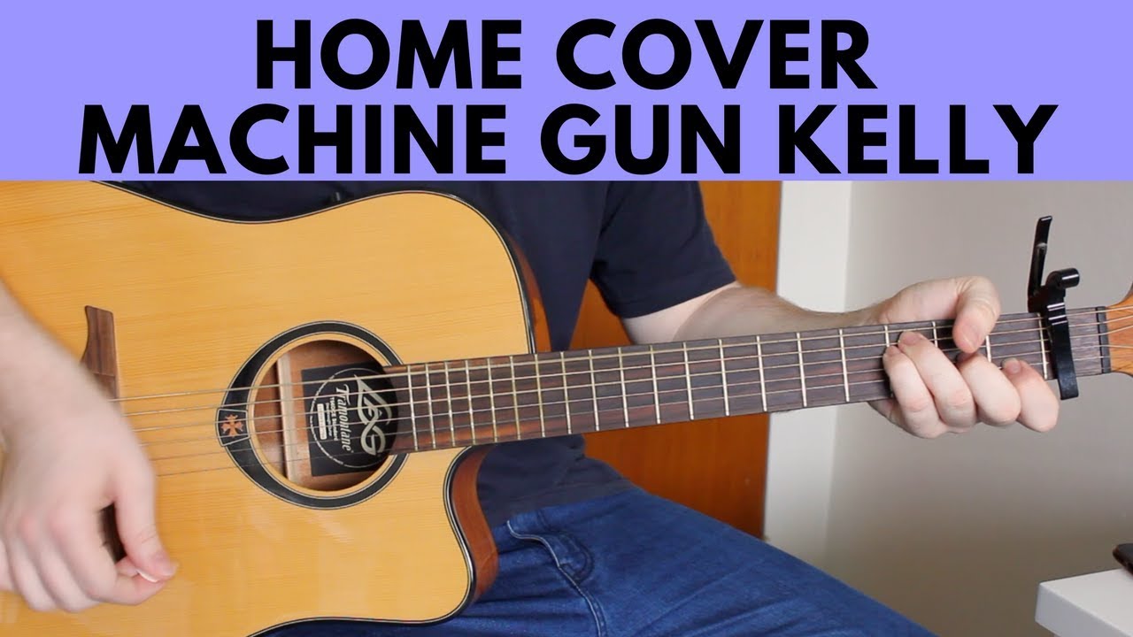 Home Machine Gun Kelly, X Ambassadors & Bebe Rexha Acoustic Guitar Cover YouTube