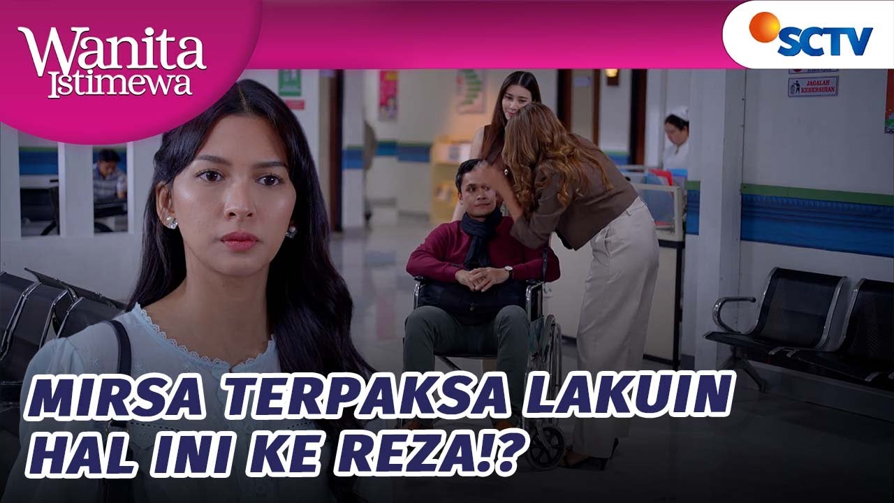 NYESEK!! Mirsa Lihat Felisha Merawat Reza?! | Wanita Istimewa - Episode 116