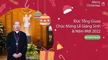 ĐỨC TỔNG GIUSE CHÚC MỪNG LỄ GIÁNG SINH VÀ NĂM MỚI TỚI QUÝ CHA, TU SĨ VÀ ANH CHỊ EM TRONG GIÁO PHẬN