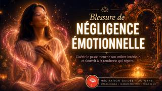 Guérir la Négligence Émotionnelle | Hypnose Premium du Sommeil