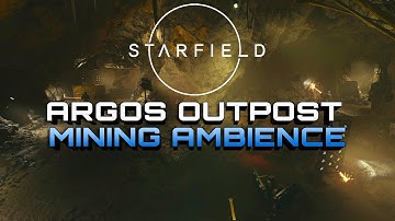 Starfield - Argos Extractors Mining Outpost Ambience (20 Mins of Ambient Sounds)